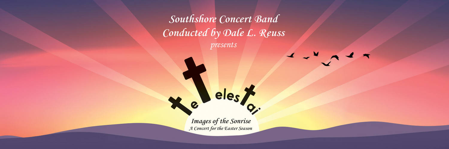 Southshore Concert Band presents Tetelestai: Images of the Sonrise