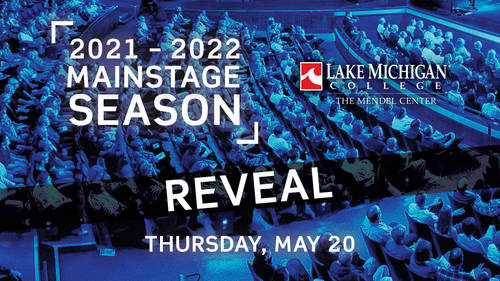 The Mendel Center at Lake Michigan College announces the return to in-person events with the 2021-22 Mainstage performance season lineup