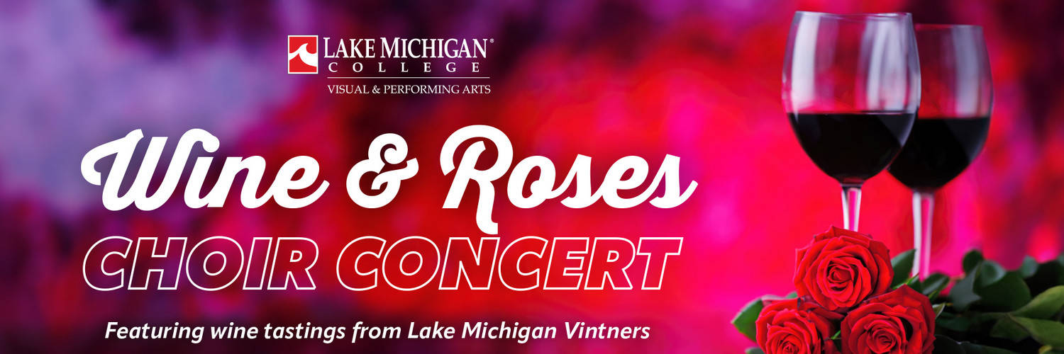 Wine & Roses Choir Concert presented by the LMC Visual & Performing Arts Dept.