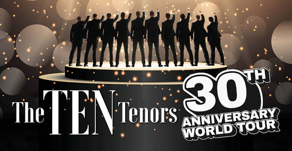 The Ten Tenors - 30th Anniversary World Tour
